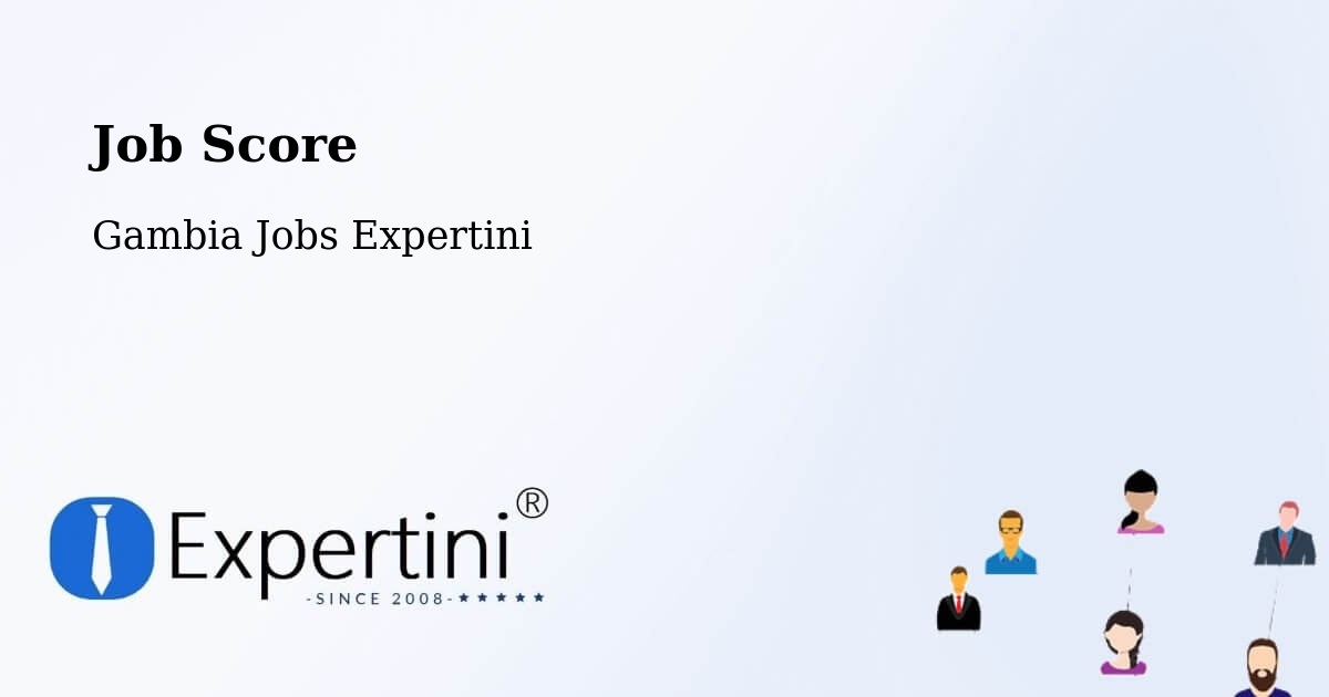 Job Score & Job Description Score Tool – Dankunku - Gambia Jobs Expertini