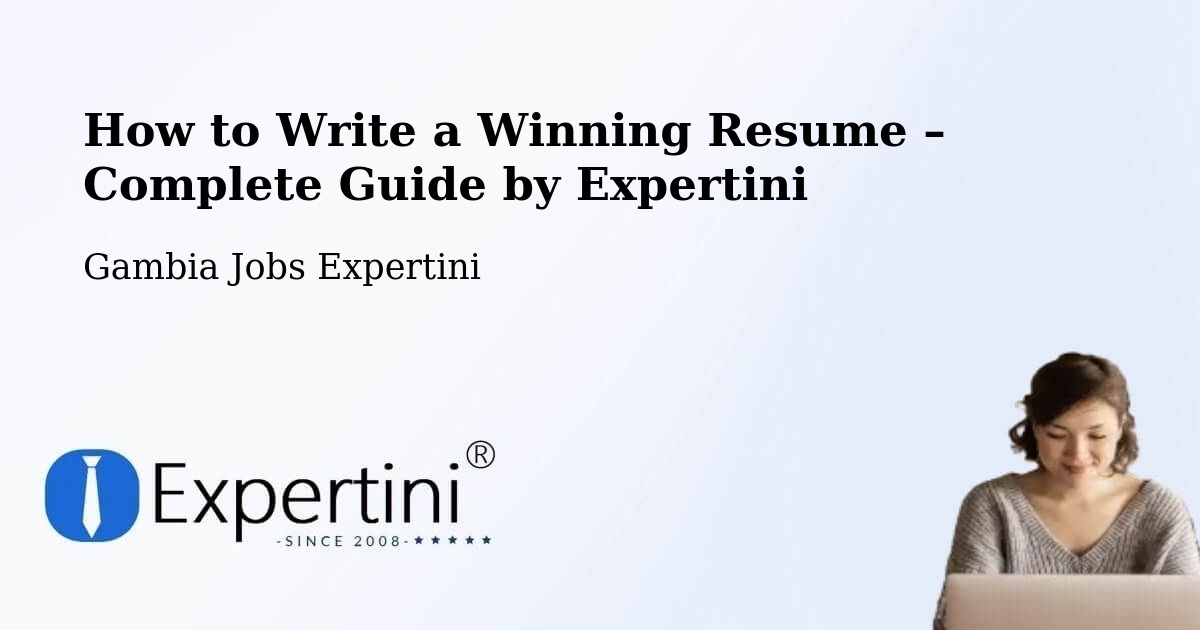 Resume Writing Guide for Job Seekers – Dankunku - Dankunku, Gambia Jobs Expertini
